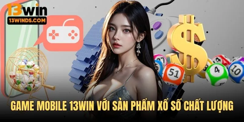 Giải trí trên điện thoại với sản phẩm xổ số chất lượng