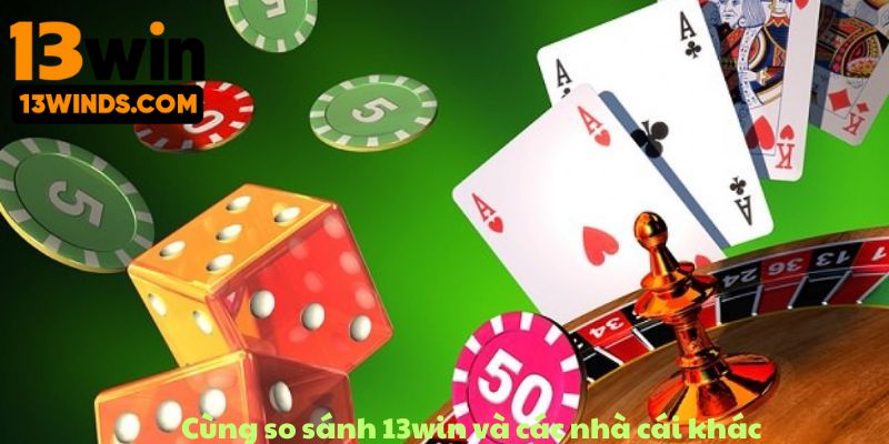 Cùng so sánh nền tảng với các nhà cái khác